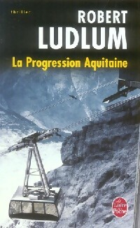 La progression Aquitaine - Robert Ludlum