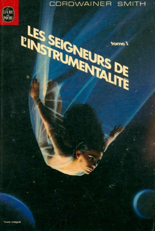 Les Seigneurs de l'instrumentalité Tome I - Cordwainer Smith