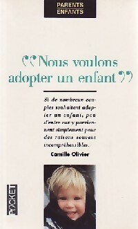 Nous voulons adopter un enfant - Camille Olivier