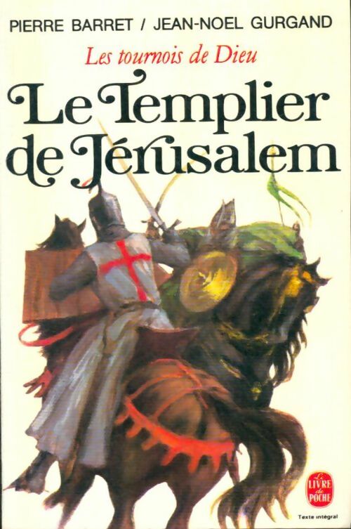Les tournois de Dieu Tome I : Le templier de Jérusalem - Jean-Noël Gurgand