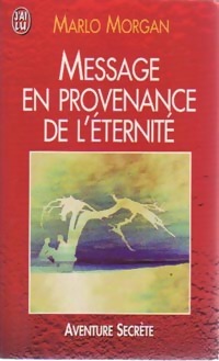 Message en provenance de l'éternité - Marlo Morgan