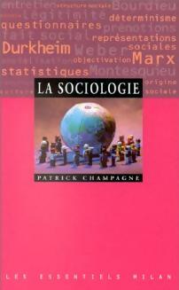 La sociologie - Patrick Champagne