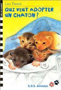 Qui veut adopter un chaton ? - Lucy Daniels