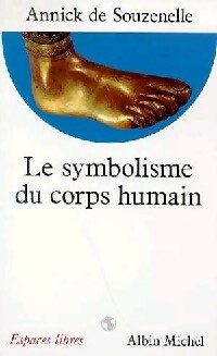 Le symbolisme du corps humain - De Souzenelle Annick