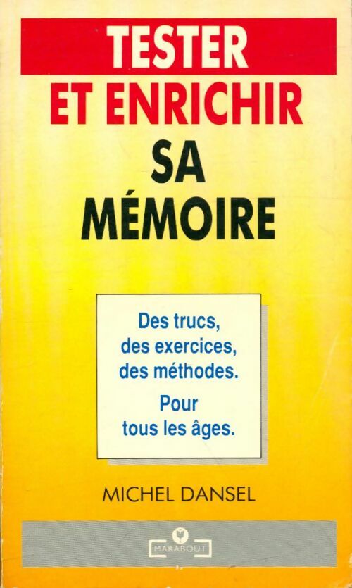 Tester et enrichir sa mémoire - Michel Dansel
