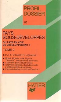 Pays sous-développés ou pays en voie de développement Tome II : Batailles pour le développement - Jean-François Couet