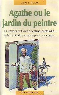 Agathe ou le jardin du peintre - Amélie Rangé