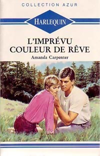 L'imprévu couleur de rêve - Amanda Carpenter
