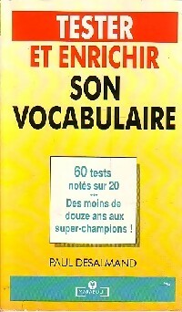 Tester et enrichir son vocabulaire - Paul Desalmand