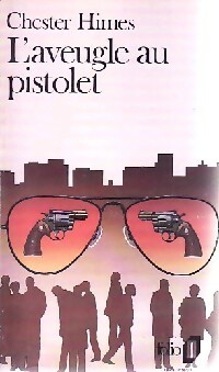 L'aveugle au pistolet - Chester Himes