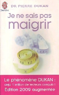 Je ne sais pas maigrir. Une solution en 4 étapes pour maigrir durablement - Pierre Dukan