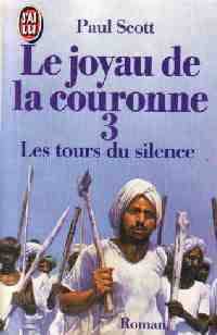 Le joyau de la couronne Tome III : Les tours du silence - Paul Scott