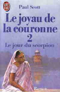Le joyau de la couronne Tome II : Le jour du scorpion - Paul Scott
