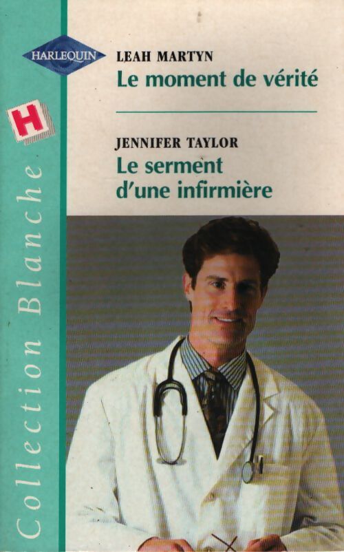 Le moment de vérité / Le serment d'une infirmière - Jennifer Taylor