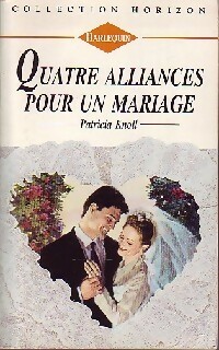 Quatre alliances pour un mariage - Patricia Knoll