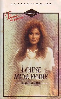 A cause d'une femme - Margot Dalton