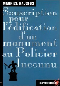 Souscription pour l'édification d'un monument au Policier inconnu - Maurice Rajsfus
