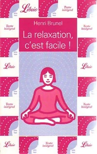La relaxation, c'est facile ! - Henri Brunel