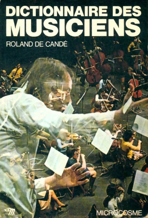 Dictionnaire des musiciens - Roland De Candé