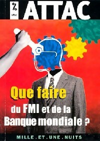 Que faire du FMI et la Banque mondiale ? - Association pour une taxation des transactions financières