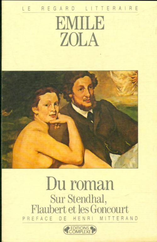 Du roman. Sur Stendhal, Flaubert et les Goncourt - Emile Zola