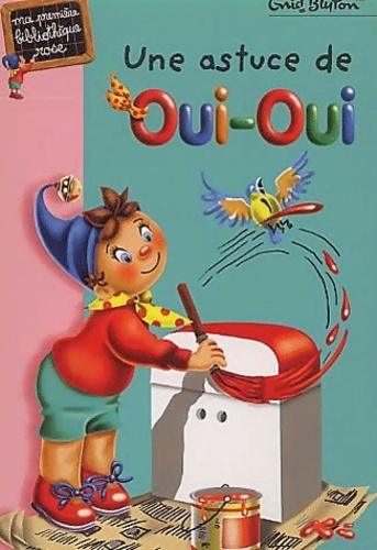 Une astuce de Oui-Oui - Enid Blyton