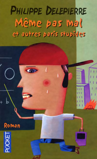 Même pas mal - Philippe Delepierre