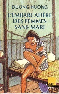 L'embarcadère des femmes sans mari - Duong Huong