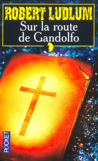 Sur la route de Gandolfo - Robert Ludlum
