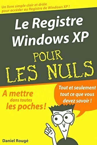 Le registre Windows XP - Daniel Rougé