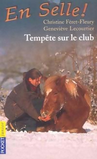 En selle Tome IV : Tempête sur le club - Geneviève Lecourtier