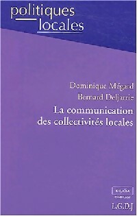 La communication des collectivités locales - Dominique Mégard