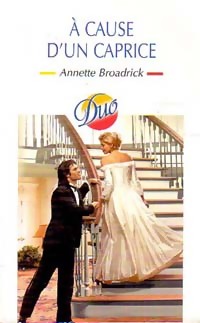 A cause d'un caprice - Annette Broadrick