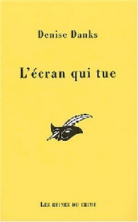L'écran qui tue - Denise Danks