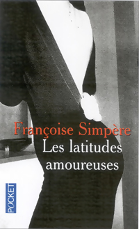 Les latitudes amoureuses - Françoise Simpere