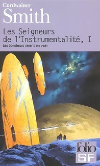 Les Seigneurs de l'instrumentalité Tome I - Cordwainer Smith