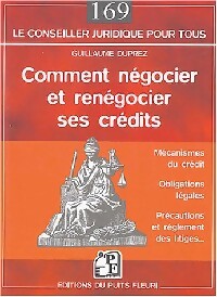 Comment négocier et renégocier ses crédits - Guillaume Duprez