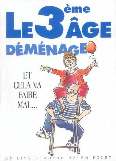 Le 3ème âge déménage - Helen Exley