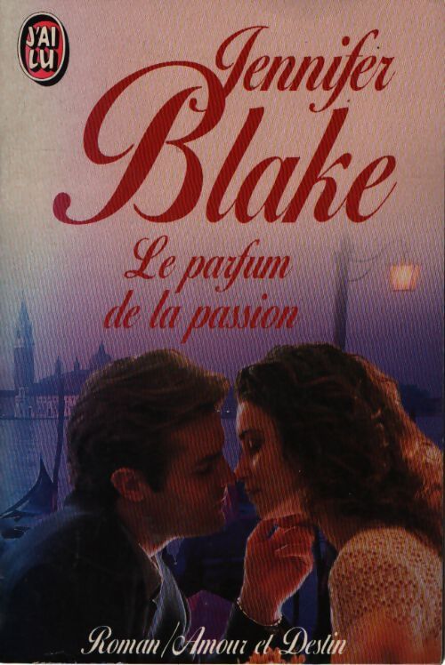 Le parfum de la passion - Jennifer Blake