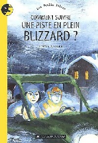 Comment suivre une piste en plein blizzard ? - Linda Bailey