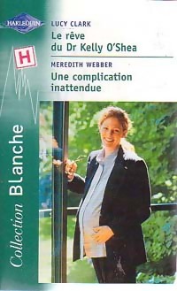 Le rêve du Dr Kely O'Shea / Une complication inattendue - Meredith Webber