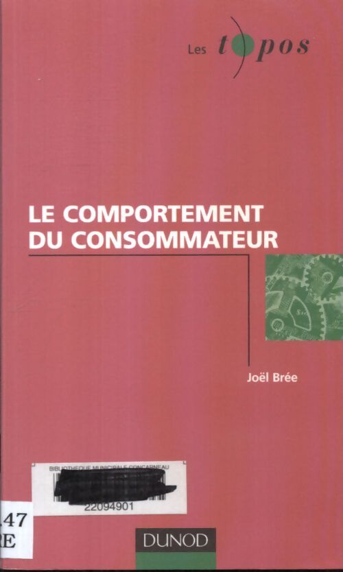 Le comportement du consommateur - Joël Brée