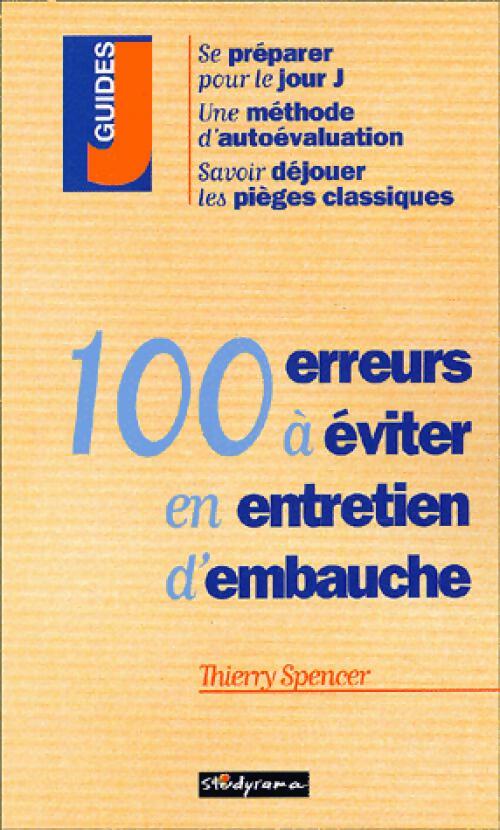100 erreurs à éviter en entretien d'embauche - Thierry Spencer