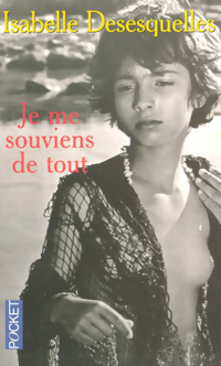 Je me souviens de tout - Isabelle Desesquelles