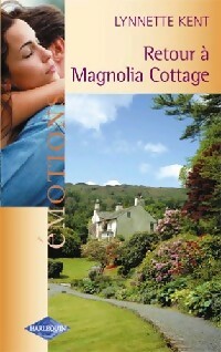 Retour à Magnolia Cottage - Lynette Kent
