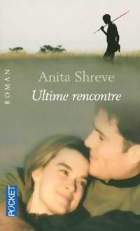 Ultime rencontre - Anita Shreve