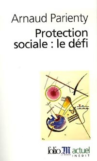 Protection sociale : le défi - Arnaud Parienty