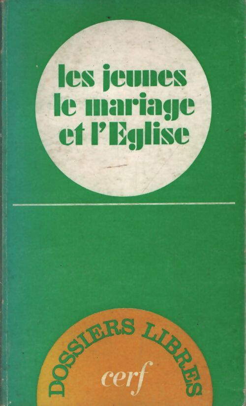 Les jeunes, le mariage et l'Eglise - Collectif