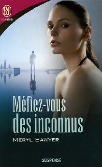 Méfiez-vous des inconnus - Meryl Sawyer