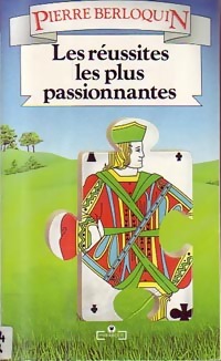 Les réussites les plus étonnantes - Pierre Berloquin